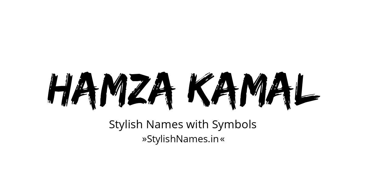 Hamza Kamal stylish names